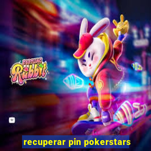 recuperar pin pokerstars